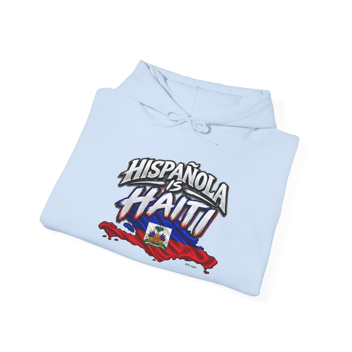 Hispaniola Is Haiti – Haitian Heritage Hoodie.