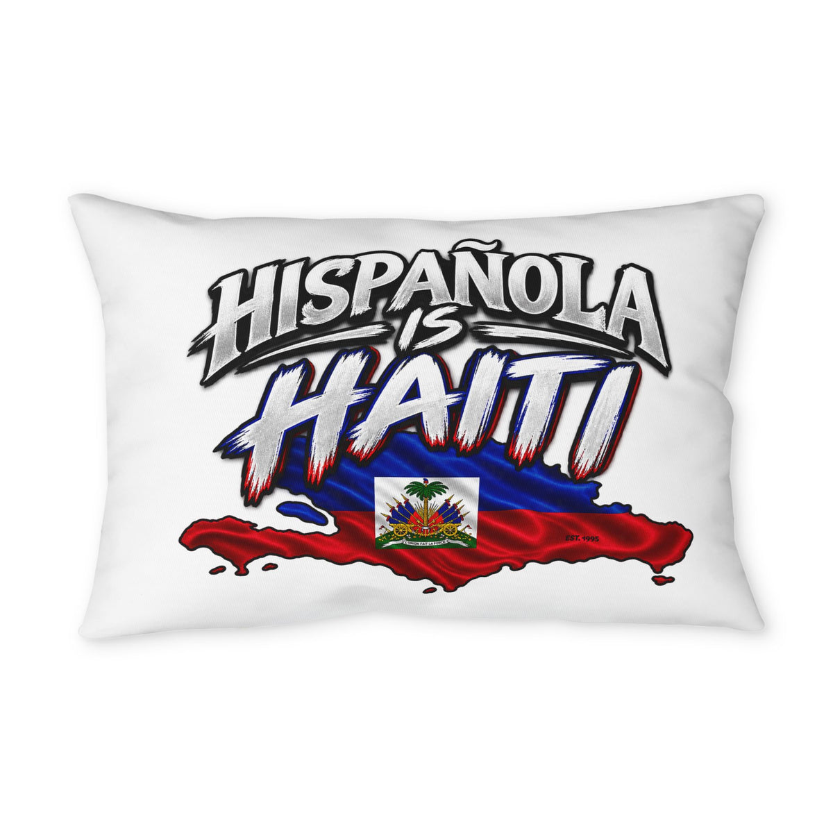 Hispaniola Is Haiti – Haitian Heritage Pillow Cover.