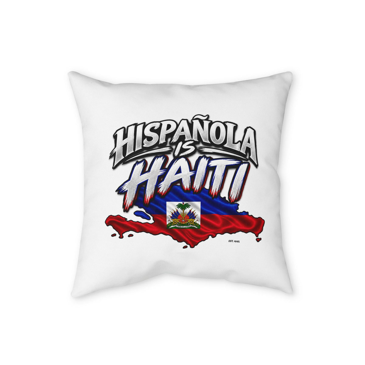 Hispaniola Is Haiti – Haitian Heritage Pillow Cover.
